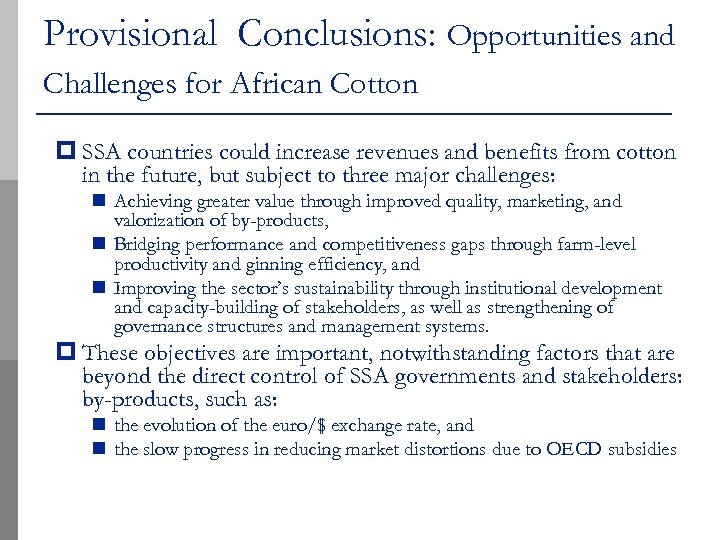 Provisional Conclusions: Opportunities and Challenges for African Cotton p SSA countries could increase revenues