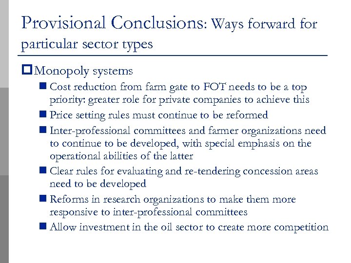 Provisional Conclusions: Ways forward for particular sector types p Monopoly systems n Cost reduction