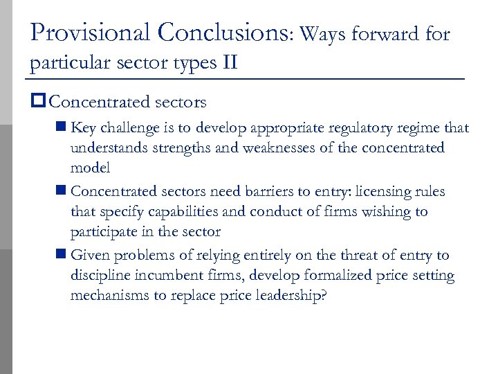 Provisional Conclusions: Ways forward for particular sector types II p Concentrated sectors n Key