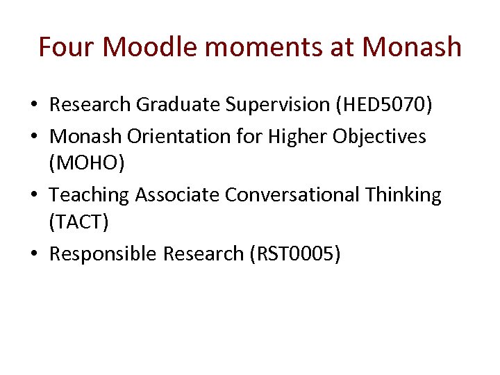 Four Moodle moments at Monash • Research Graduate Supervision (HED 5070) • Monash Orientation