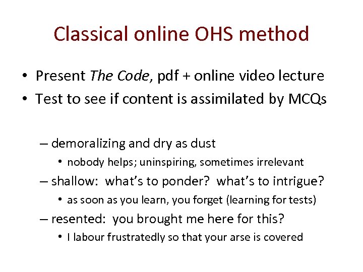 Classical online OHS method • Present The Code, pdf + online video lecture •