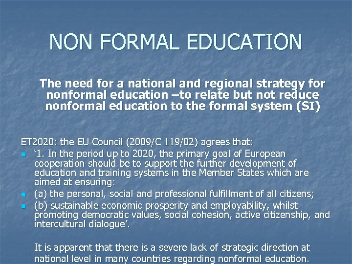 NON FORMAL EDUCATION The need for a national and regional strategy for nonformal education