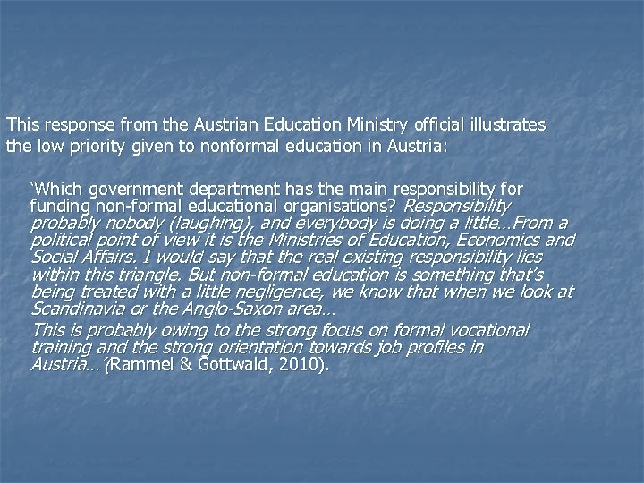 This response from the Austrian Education Ministry official illustrates the low priority given to