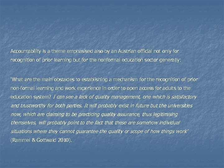 Accountability is a theme emphasised also by an Austrian official not only for recognition