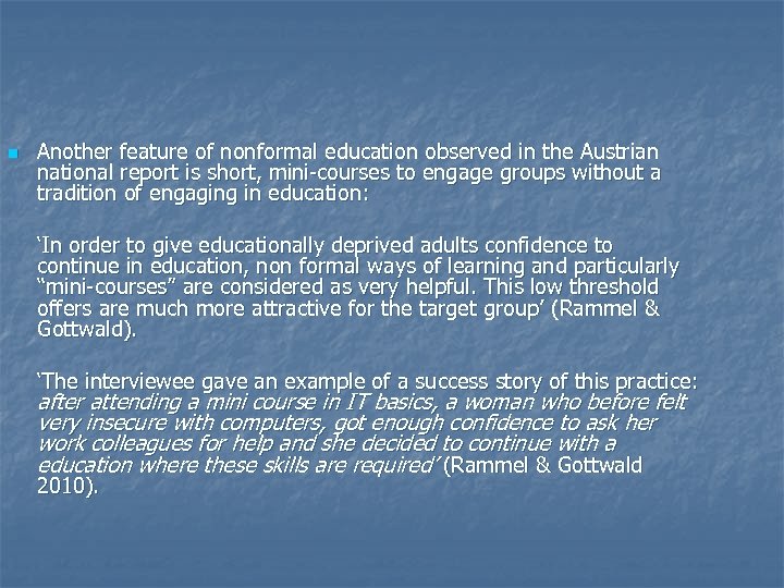 n Another feature of nonformal education observed in the Austrian national report is short,