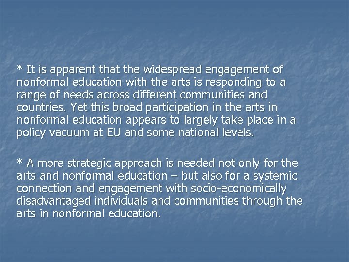 * It is apparent that the widespread engagement of nonformal education with the arts