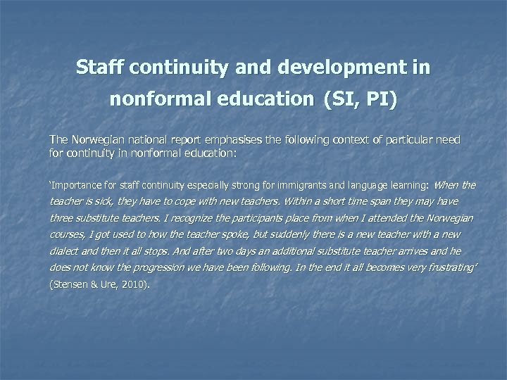 Staff continuity and development in nonformal education (SI, PI) The Norwegian national report emphasises