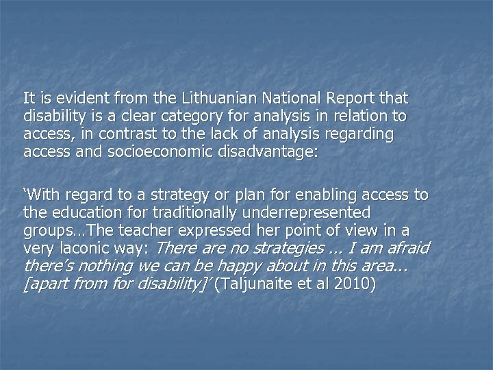 It is evident from the Lithuanian National Report that disability is a clear category