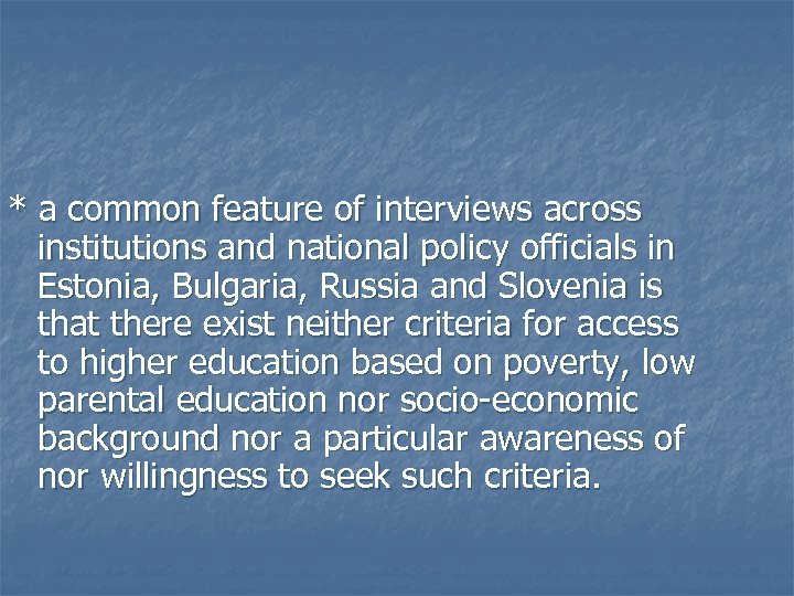 * a common feature of interviews across institutions and national policy officials in Estonia,