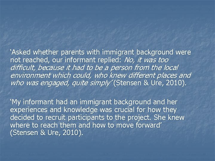 ‘Asked whether parents with immigrant background were not reached, our informant replied: No, it
