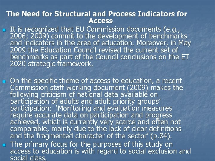 The Need for Structural and Process Indicators for Access n It is recognized that