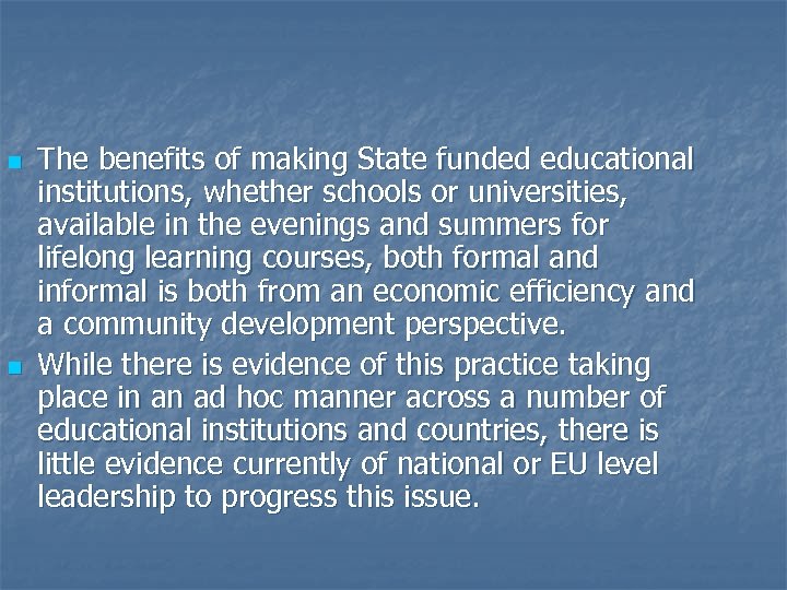 n n The benefits of making State funded educational institutions, whether schools or universities,