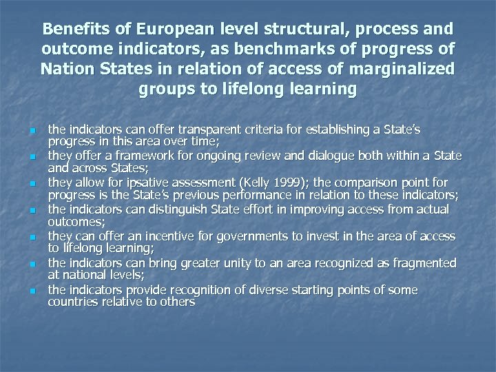 Benefits of European level structural, process and outcome indicators, as benchmarks of progress of