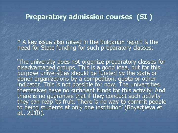 Preparatory admission courses (SI ) * A key issue also raised in the Bulgarian