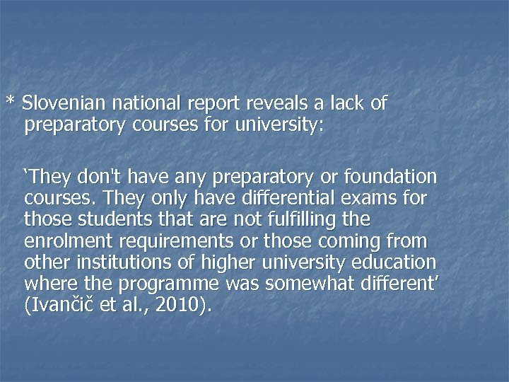 * Slovenian national report reveals a lack of preparatory courses for university: ‘They don't