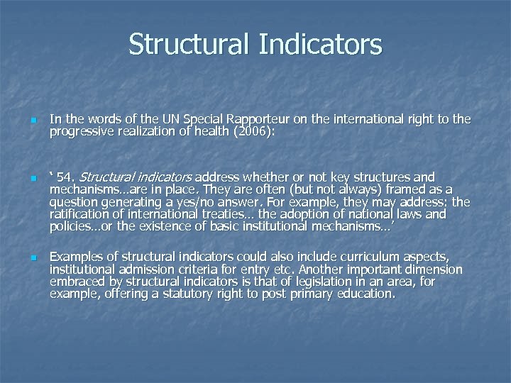 Structural Indicators n n n In the words of the UN Special Rapporteur on