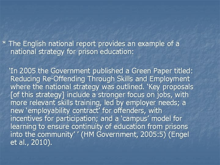 * The English national report provides an example of a national strategy for prison