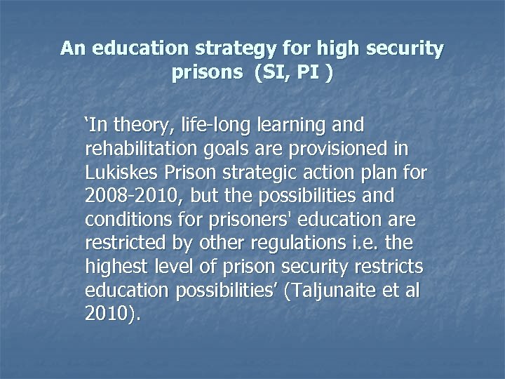An education strategy for high security prisons (SI, PI ) ‘In theory, life-long learning