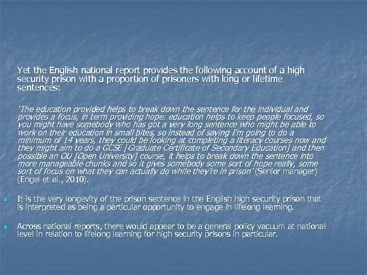 Yet the English national report provides the following account of a high security prison