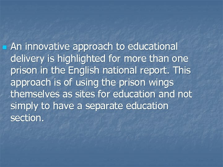 n An innovative approach to educational delivery is highlighted for more than one prison