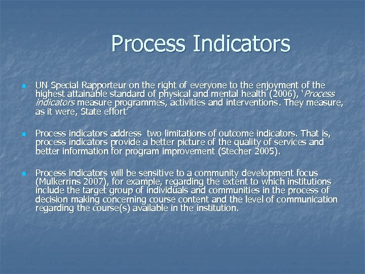 Process Indicators n n n UN Special Rapporteur on the right of everyone to