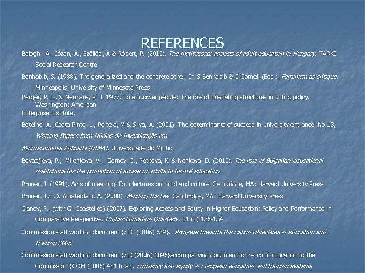 REFERENCES Balogh , A. , Józan, A. , Szöllősi, A & Róbert, P. (2010).