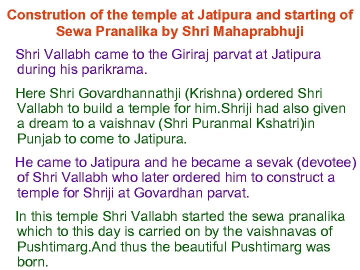 Constrution of the temple at Jatipura and starting of Sewa Pranalika by Shri Mahaprabhuji