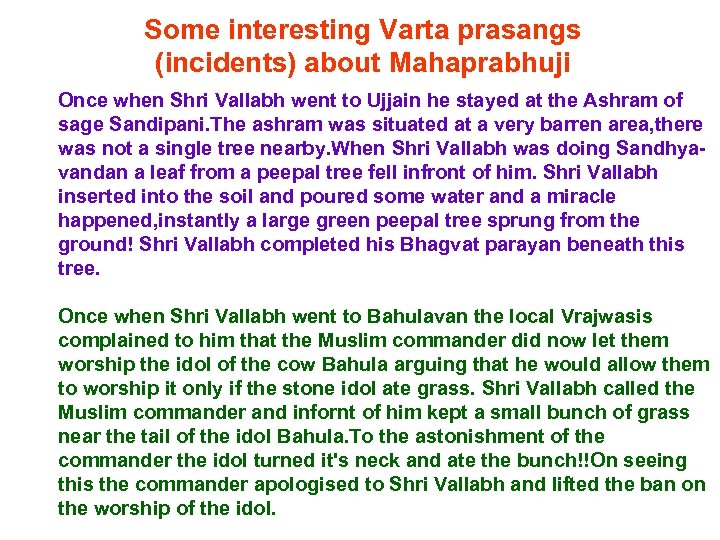 Some interesting Varta prasangs (incidents) about Mahaprabhuji Once when Shri Vallabh went to Ujjain