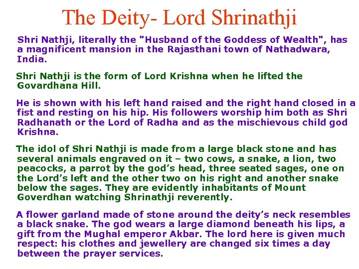 The Deity- Lord Shrinathji Shri Nathji, literally the 