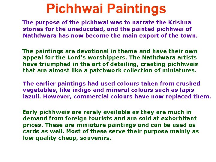 Pichhwai Paintings The purpose of the pichhwai was to narrate the Krishna stories for