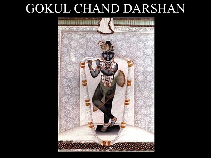 GOKUL CHAND DARSHAN 