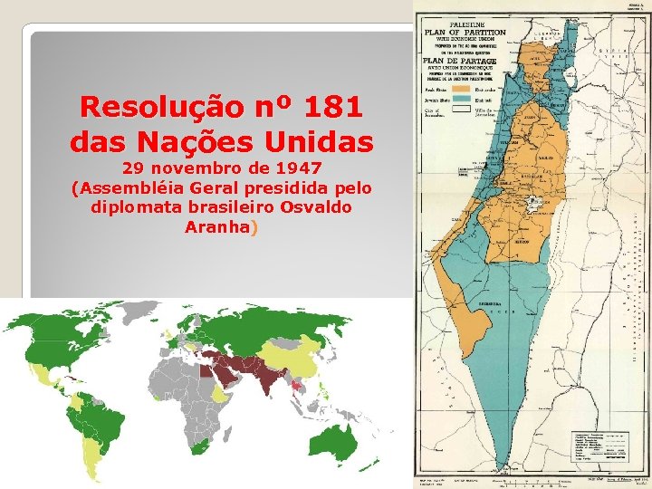 Resolução nº 181 das Nações Unidas 29 novembro de 1947 (Assembléia Geral presidida pelo