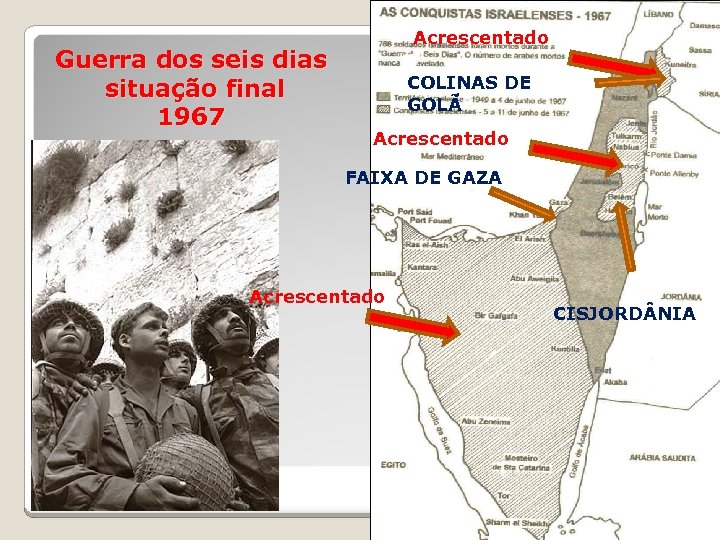 Guerra dos seis dias situação final 1967 Acrescentado COLINAS DE GOLÃ Acrescentado FAIXA DE