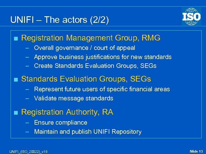 UNIFI – The actors (2/2) < Registration Management Group, RMG – Overall governance /