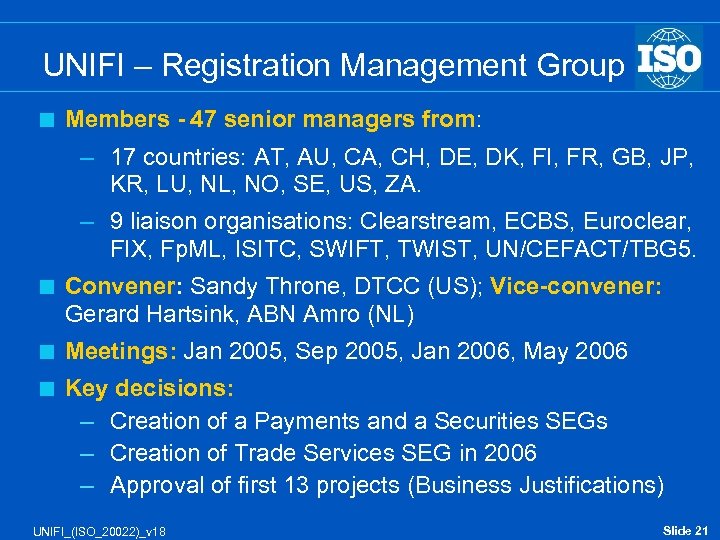 UNIFI – Registration Management Group < Members - 47 senior managers from: – 17