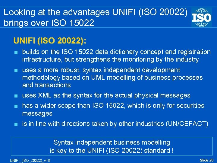 Looking at the advantages UNIFI (ISO 20022) brings over ISO 15022 UNIFI (ISO 20022):