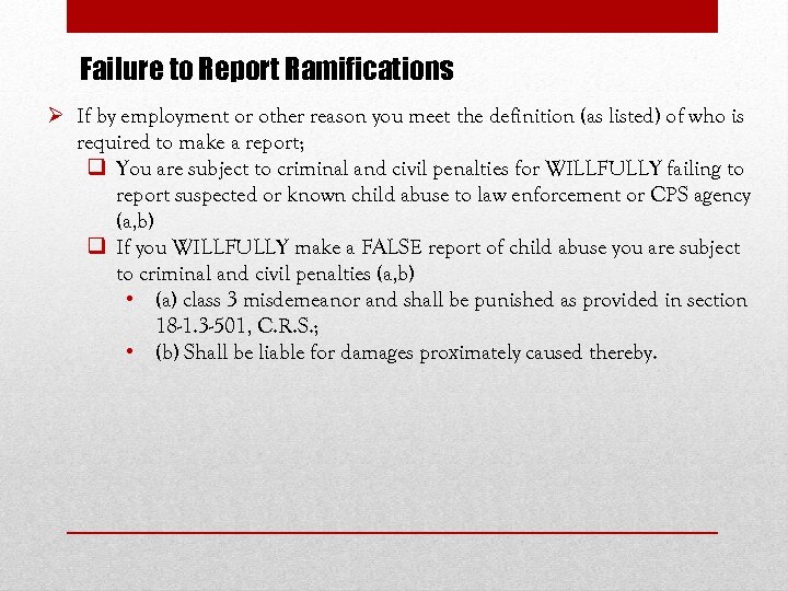 Failure to Report Ramifications Ø If by employment or other reason you meet the