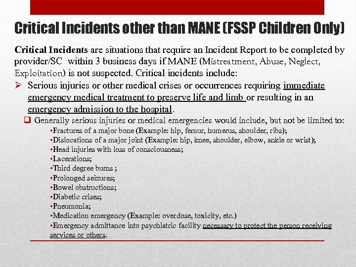 Critical Incidents other than MANE (FSSP Children Only) Critical Incidents are situations that require