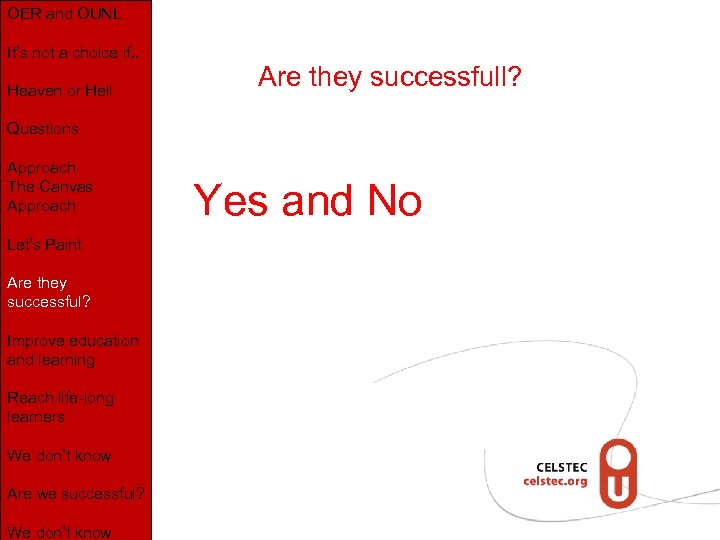 OER and OUNL It’s not a choice if. . Heaven or Hell Are they