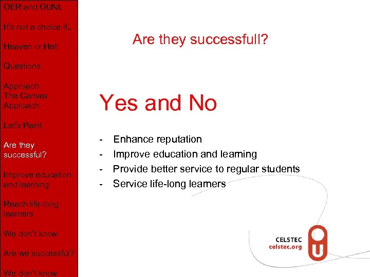 OER and OUNL It’s not a choice if. . Are they successfull? Heaven or