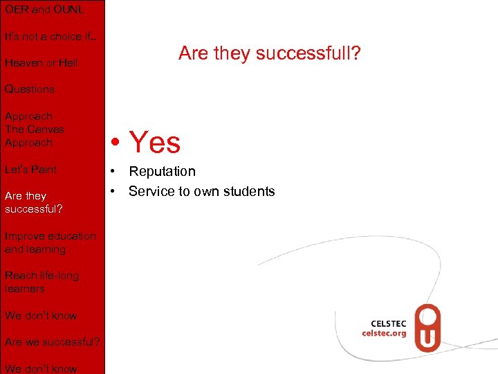 OER and OUNL It’s not a choice if. . Heaven or Hell Are they