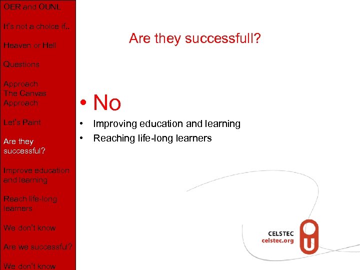 OER and OUNL It’s not a choice if. . Are they successfull? Heaven or