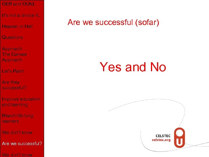 OER and OUNL It’s not a choice if. . Heaven or Hell Are we