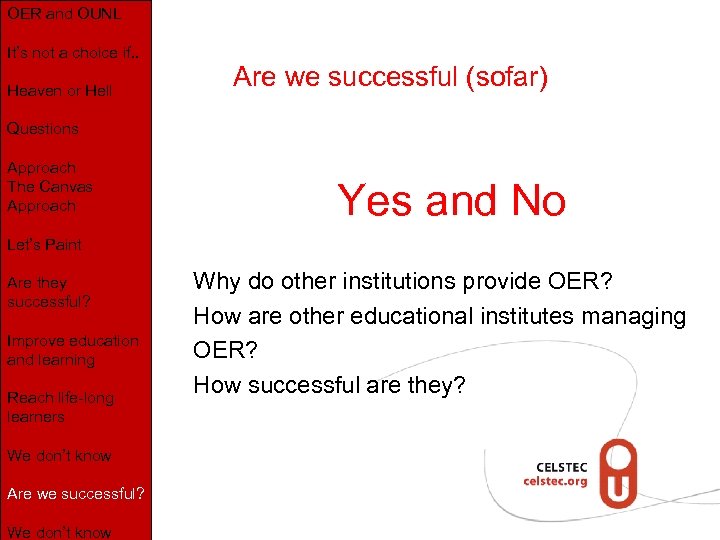 OER and OUNL It’s not a choice if. . Heaven or Hell Are we