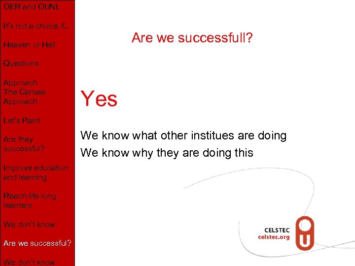OER and OUNL It’s not a choice if. . Are we successfull? Heaven or