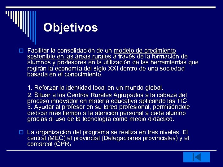 Objetivos o Facilitar la consolidación de un modelo de crecimiento sostenible en las áreas
