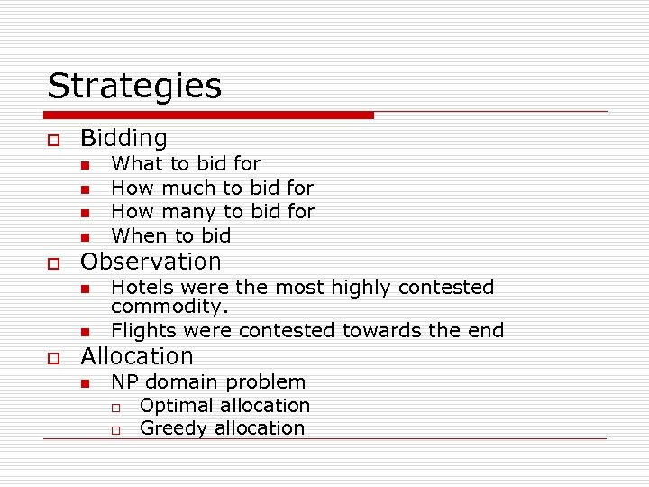 Strategies o Bidding n n o Observation n n o What to bid for