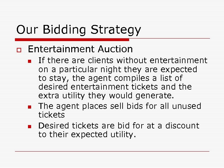 Our Bidding Strategy o Entertainment Auction n If there are clients without entertainment on