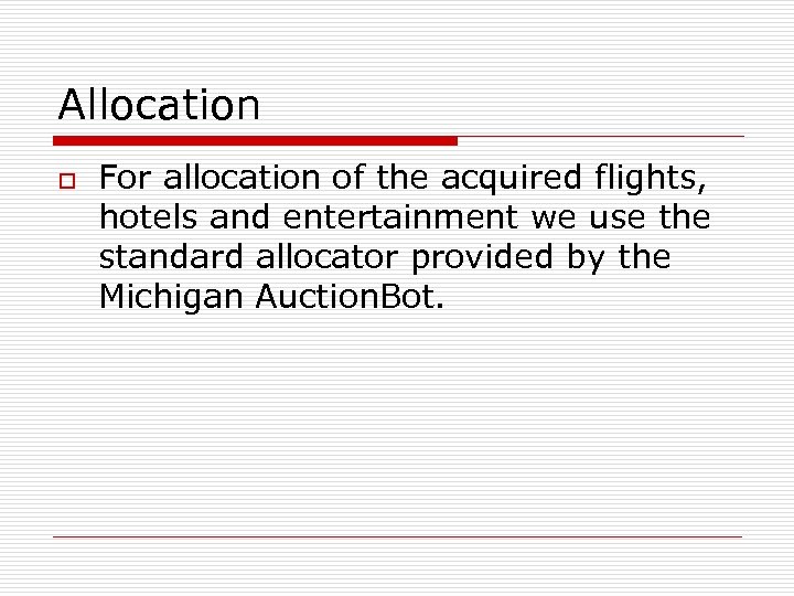 Allocation o For allocation of the acquired flights, hotels and entertainment we use the