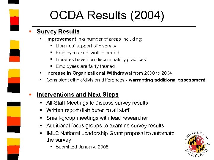 OCDA Results (2004) § Survey Results § Improvement in a number of areas including: